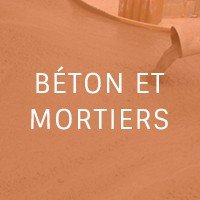 Bétons, mortiers